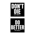 Don't Die and Do Better Sticker Pack