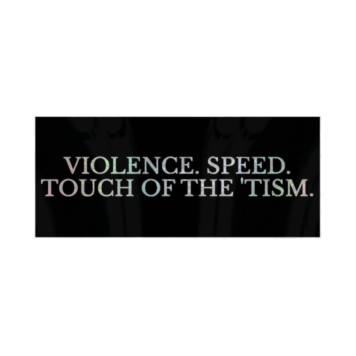 Touch of the 'Tism Sticker