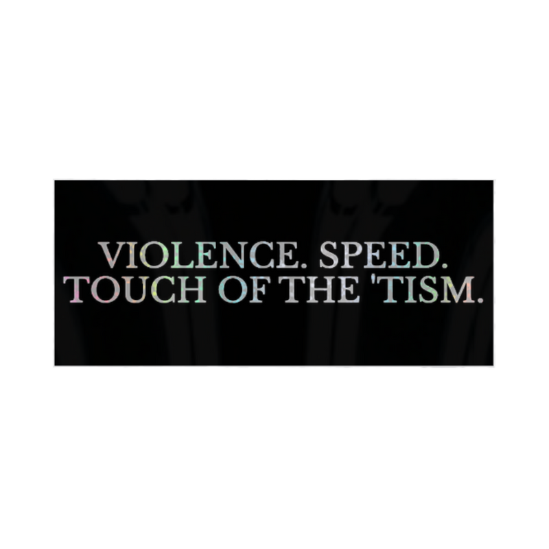 Touch of the 'Tism Sticker