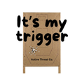 It's My Trigger Sticker